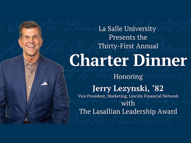 The 31st annual Charter Dinner on March 21, will recognize Jerry Lezynski, ’82, with The Lasallian Leadership Award.
